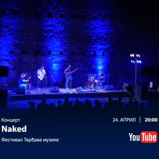 24.04.2020. Tvrđava muzike - Naked