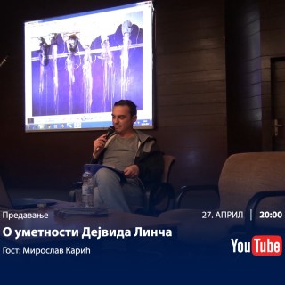 27.04.2020. Predavanje - O umetnosti Dejvida Linča